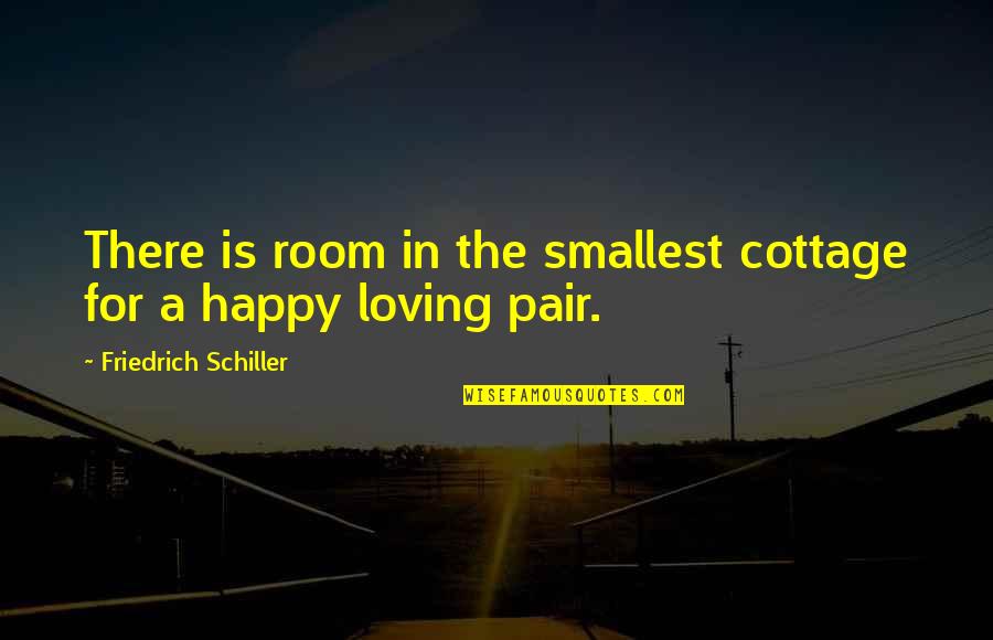 Varadi Online Quotes By Friedrich Schiller: There is room in the smallest cottage for