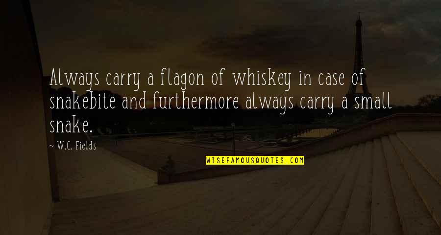 Varanam Aayiram Movie Quotes By W.C. Fields: Always carry a flagon of whiskey in case