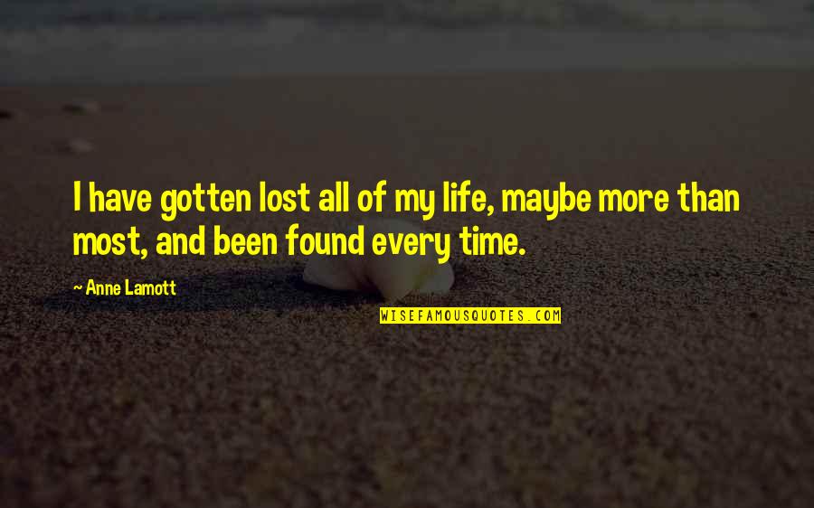 Varchar Quotes By Anne Lamott: I have gotten lost all of my life,