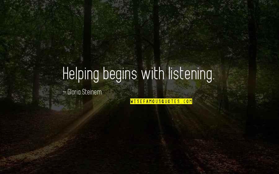 Vardo Witch Quotes By Gloria Steinem: Helping begins with listening.