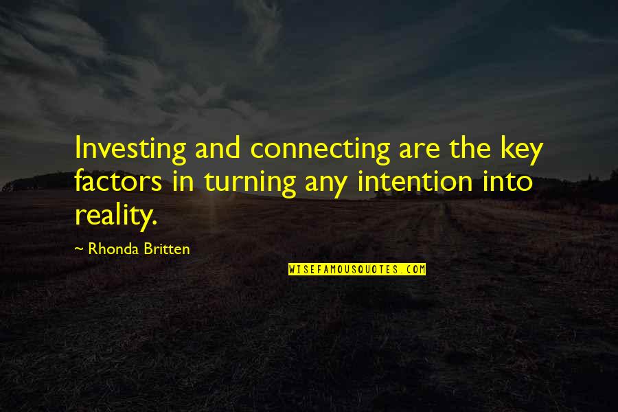 Varelotteriet Quotes By Rhonda Britten: Investing and connecting are the key factors in