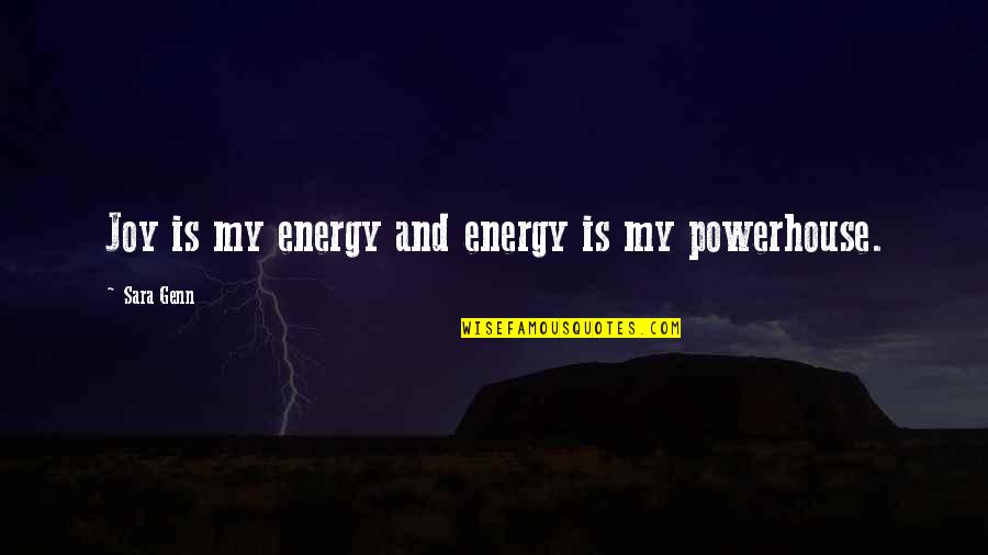 Varferia Thenie Quotes By Sara Genn: Joy is my energy and energy is my Varferia Thenie Quotes By Sara Genn: Joy is my energy and energy is my