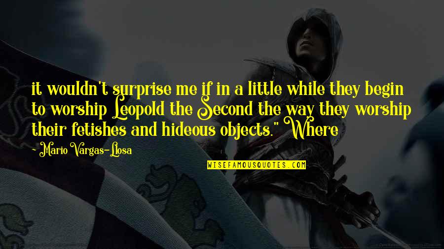 Vargas Llosa Quotes By Mario Vargas-Llosa: it wouldn't surprise me if in a little Vargas Llosa Quotes By Mario Vargas-Llosa: it wouldn't surprise me if in a little