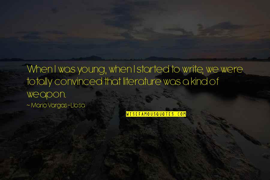 Vargas Llosa Quotes By Mario Vargas-Llosa: When I was young, when I started to Vargas Llosa Quotes By Mario Vargas-Llosa: When I was young, when I started to