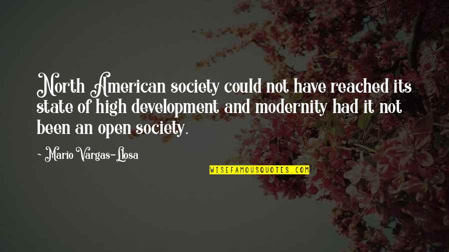 Vargas Llosa Quotes By Mario Vargas-Llosa: North American society could not have reached its