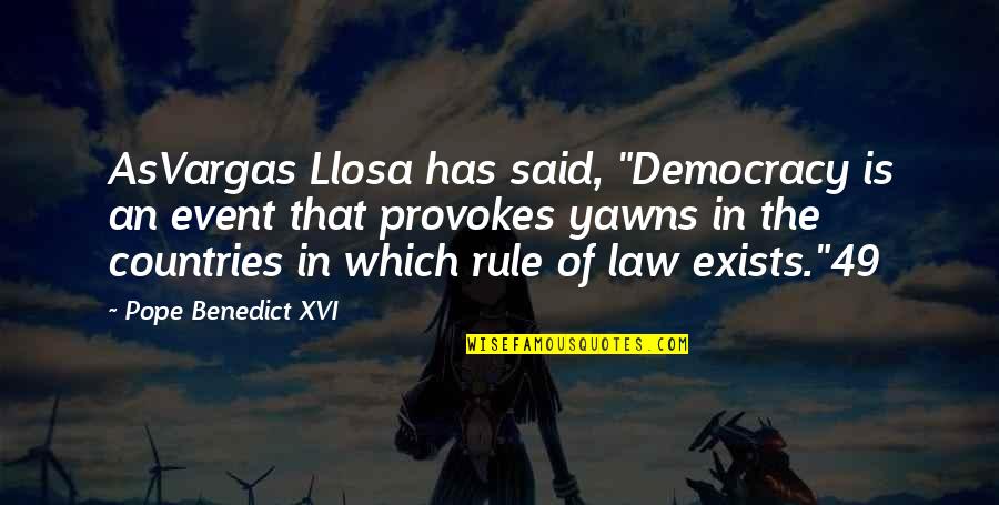 Vargas Llosa Quotes By Pope Benedict XVI: AsVargas Llosa has said, "Democracy is an event