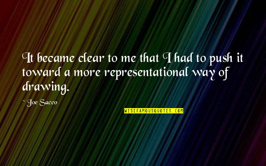 Vargen Quotes By Joe Sacco: It became clear to me that I had Vargen Quotes By Joe Sacco: It became clear to me that I had