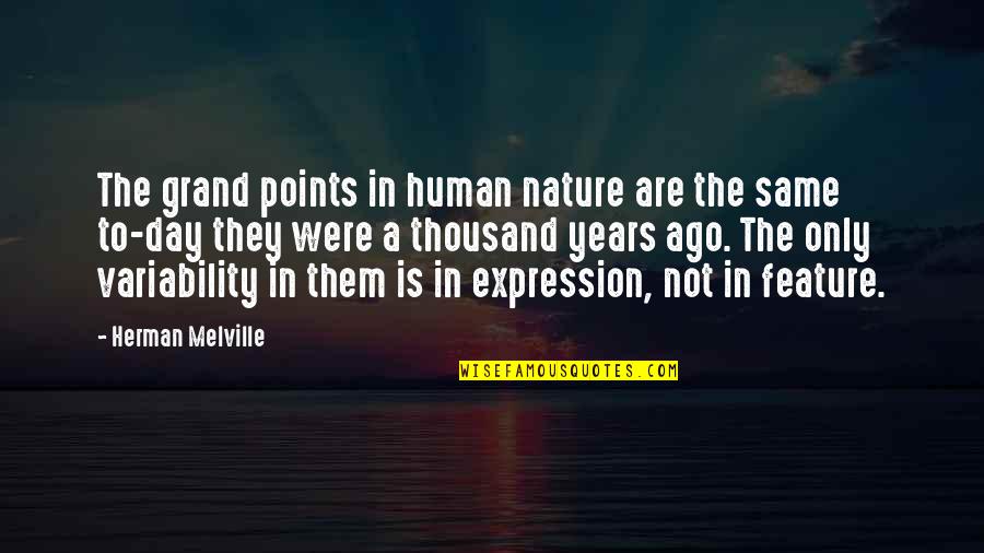 Variability Quotes By Herman Melville: The grand points in human nature are the