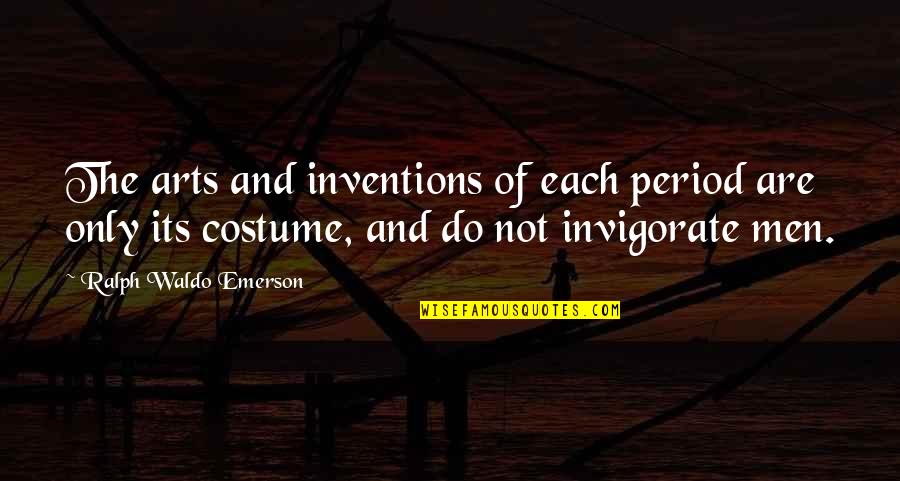 Variable Bash Quotes By Ralph Waldo Emerson: The arts and inventions of each period are