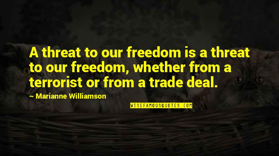 Varial Skateboarding Quotes By Marianne Williamson: A threat to our freedom is a threat Varial Skateboarding Quotes By Marianne Williamson: A threat to our freedom is a threat