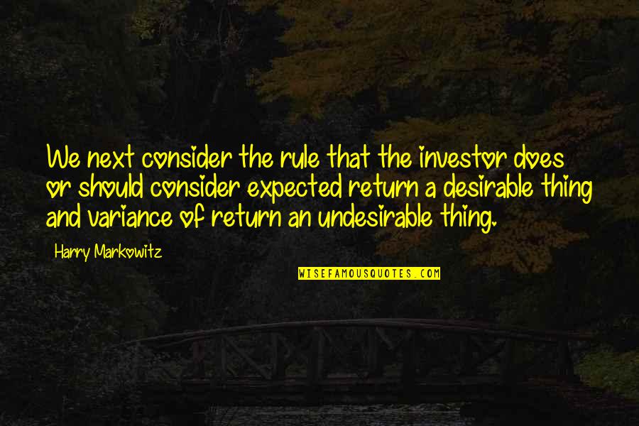 Variance Quotes By Harry Markowitz: We next consider the rule that the investor