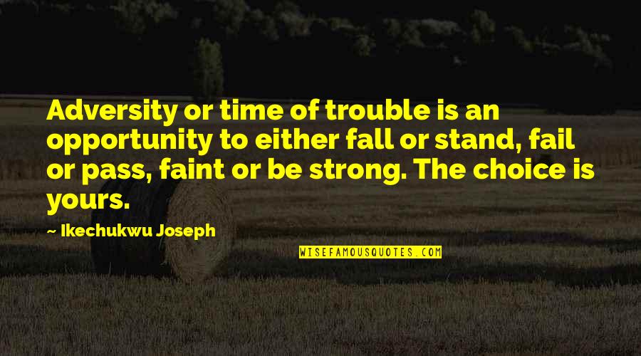 Variasi Motor Quotes By Ikechukwu Joseph: Adversity or time of trouble is an opportunity
