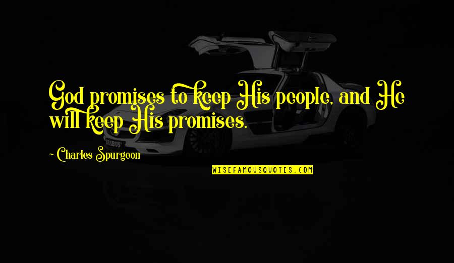 Variations Of Push Quotes By Charles Spurgeon: God promises to keep His people, and He