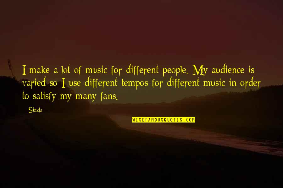 Varied Quotes By Sizzla: I make a lot of music for different Varied Quotes By Sizzla: I make a lot of music for different