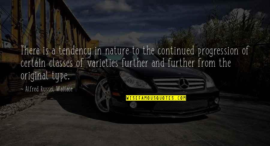 Varieties Quotes By Alfred Russel Wallace: There is a tendency in nature to the