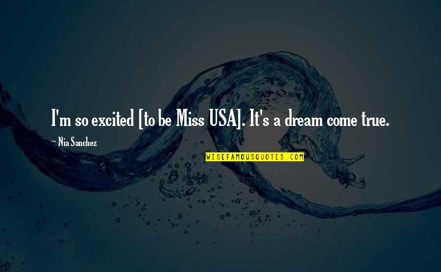 Varietyis Quotes By Nia Sanchez: I'm so excited [to be Miss USA]. It's