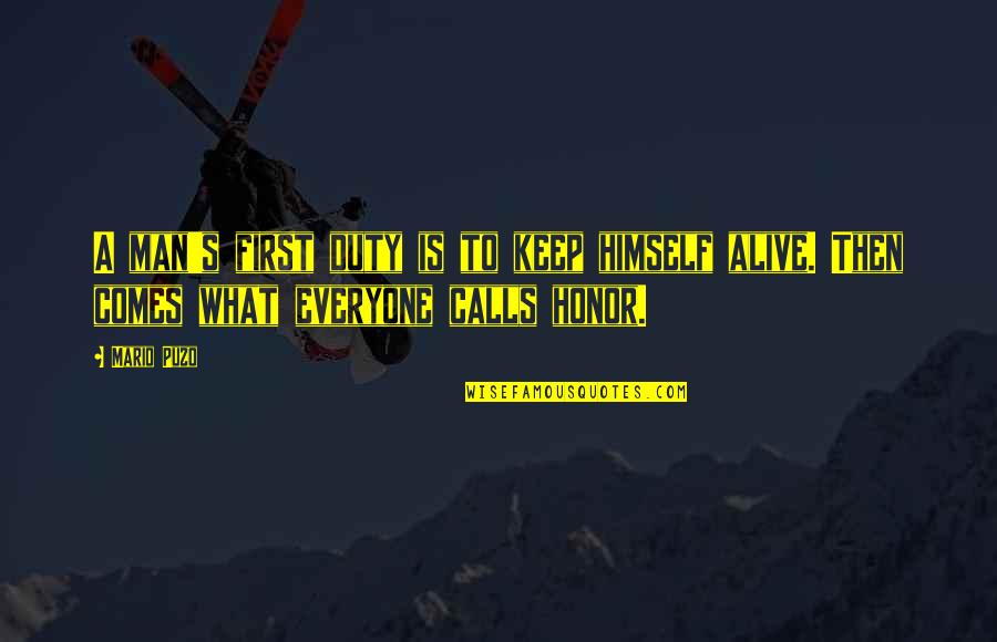 Varipapa Robert Quotes By Mario Puzo: A man's first duty is to keep himself
