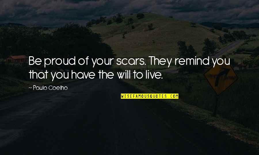 Varkas Genshin Quotes By Paulo Coelho: Be proud of your scars. They remind you