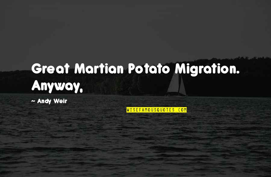 Varmaks Quotes By Andy Weir: Great Martian Potato Migration. Anyway, Varmaks Quotes By Andy Weir: Great Martian Potato Migration. Anyway,