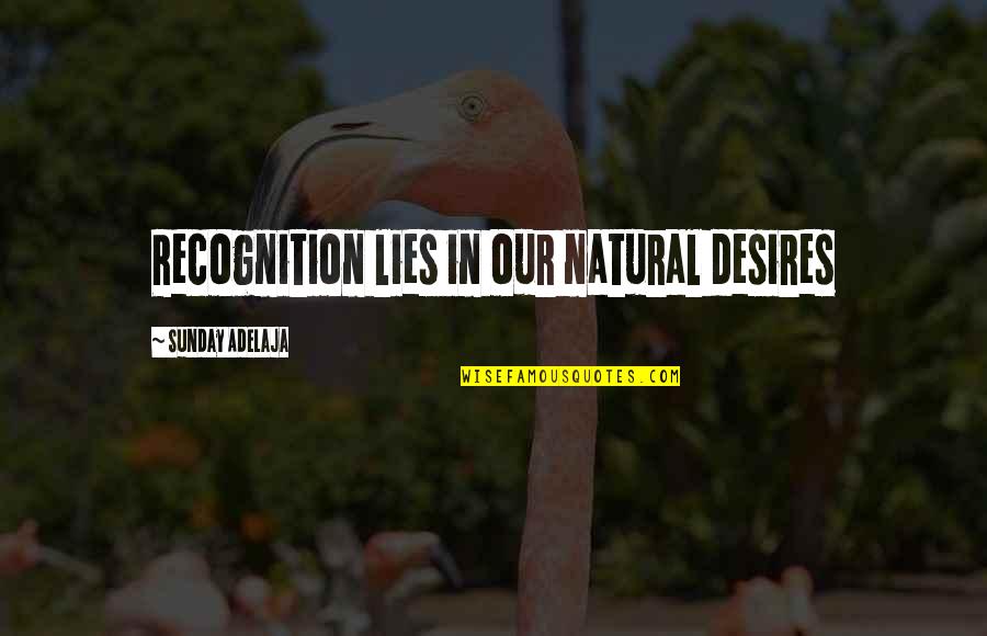 Varmaskiptir Quotes By Sunday Adelaja: Recognition lies in our natural desires