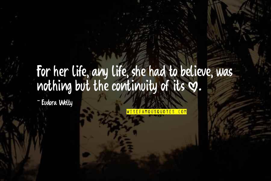 Varmaste Quotes By Eudora Welty: For her life, any life, she had to Varmaste Quotes By Eudora Welty: For her life, any life, she had to