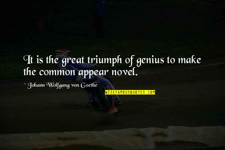 Varnautre Quotes By Johann Wolfgang Von Goethe: It is the great triumph of genius to Varnautre Quotes By Johann Wolfgang Von Goethe: It is the great triumph of genius to