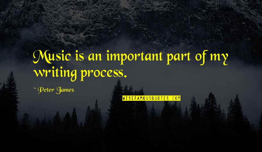 Varnishing Quotes By Peter James: Music is an important part of my writing