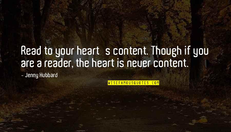 Varona Quotes By Jenny Hubbard: Read to your heart's content. Though if you