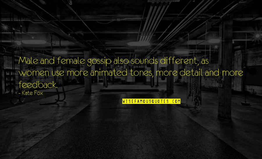 Varonis Competitors Quotes By Kate Fox: Male and female gossip also sounds different, as Varonis Competitors Quotes By Kate Fox: Male and female gossip also sounds different, as