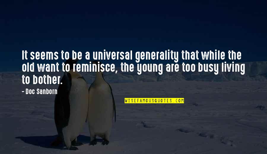 Varriale Purses Quotes By Doc Sanborn: It seems to be a universal generality that Varriale Purses Quotes By Doc Sanborn: It seems to be a universal generality that