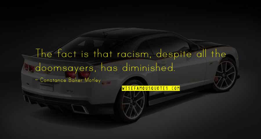 Varricchio Ambassador Quotes By Constance Baker Motley: The fact is that racism, despite all the