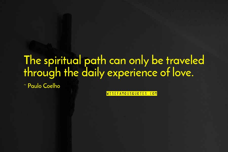 Varsaki Quotes By Paulo Coelho: The spiritual path can only be traveled through