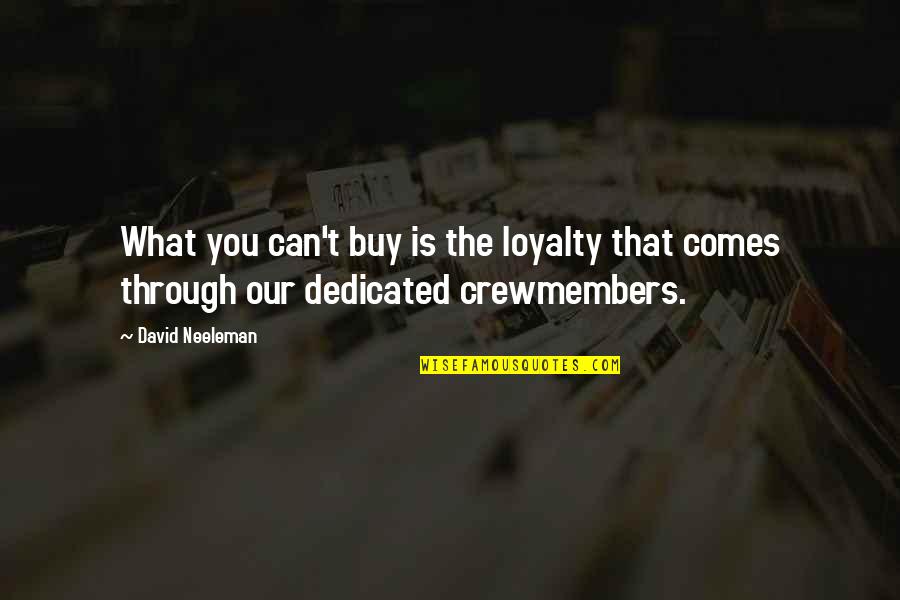 Varsons Quotes By David Neeleman: What you can't buy is the loyalty that