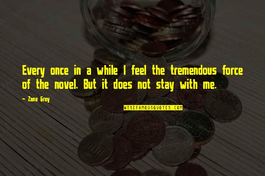 Varsta De Pensionare In Usa Quotes By Zane Grey: Every once in a while I feel the Varsta De Pensionare In Usa Quotes By Zane Grey: Every once in a while I feel the