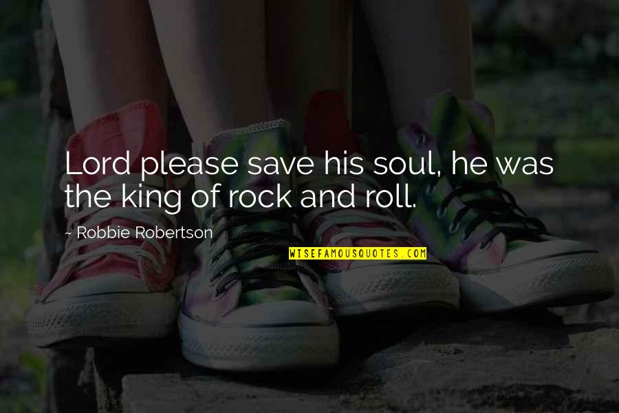 Varuna Monster Quotes By Robbie Robertson: Lord please save his soul, he was the Varuna Monster Quotes By Robbie Robertson: Lord please save his soul, he was the