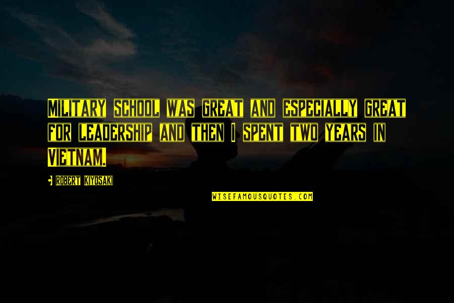 Varvara Vladimirova Quotes By Robert Kiyosaki: Military school was great and especially great for Varvara Vladimirova Quotes By Robert Kiyosaki: Military school was great and especially great for