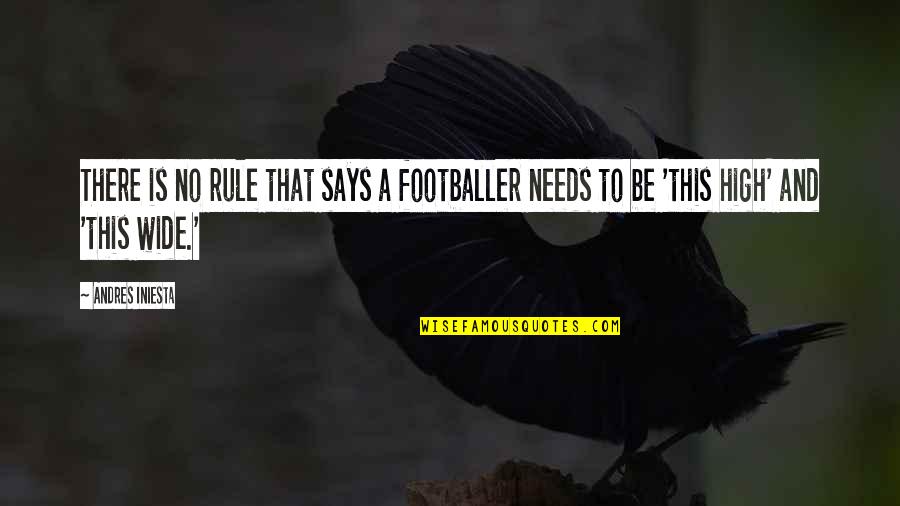 Vas Quotes By Andres Iniesta: There is no rule that says a footballer