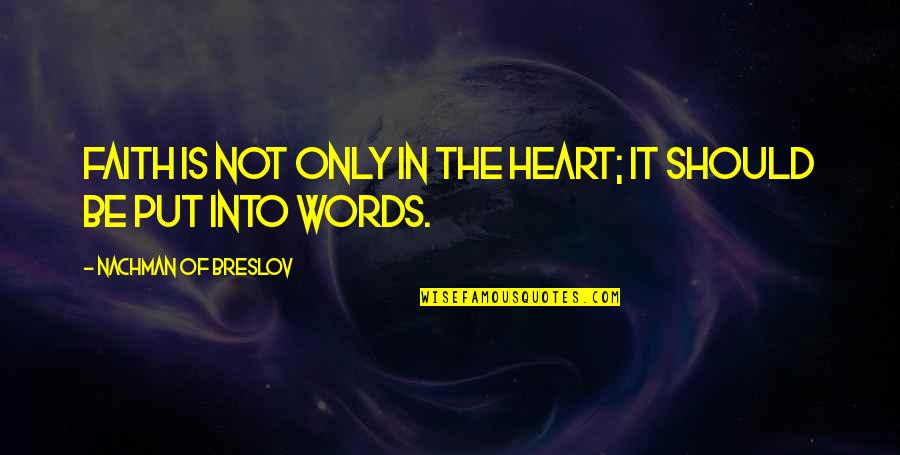 Vasalan Quotes By Nachman Of Breslov: Faith is not only in the heart; it Vasalan Quotes By Nachman Of Breslov: Faith is not only in the heart; it