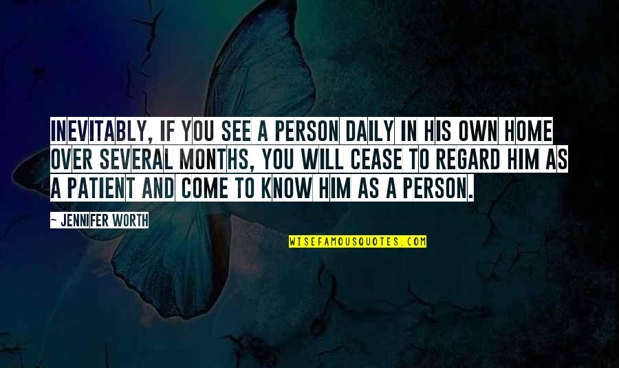 Vasallos En Quotes By Jennifer Worth: Inevitably, if you see a person daily in Vasallos En Quotes By Jennifer Worth: Inevitably, if you see a person daily in