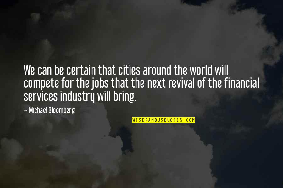 Vasanthiyum Quotes By Michael Bloomberg: We can be certain that cities around the