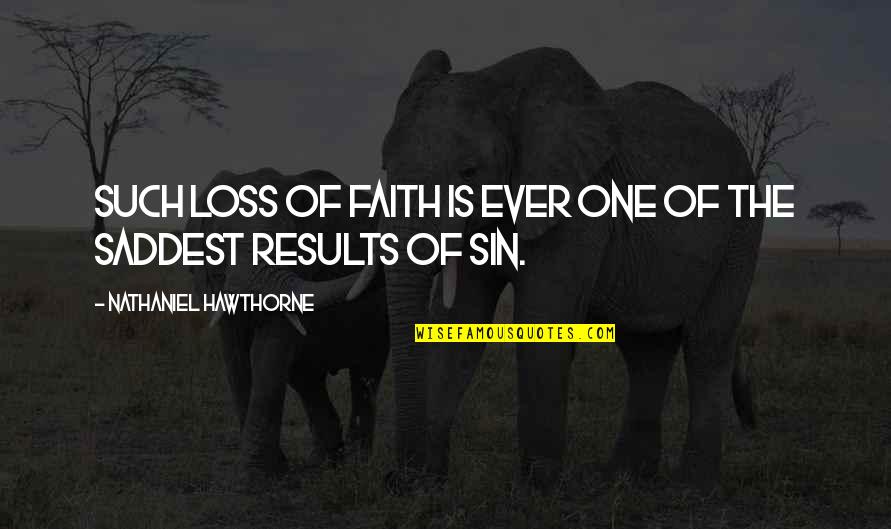 Vasantrao Patil Quotes By Nathaniel Hawthorne: Such loss of faith is ever one of