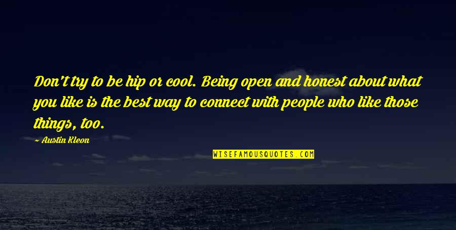 Vasbolt Quotes By Austin Kleon: Don't try to be hip or cool. Being Vasbolt Quotes By Austin Kleon: Don't try to be hip or cool. Being