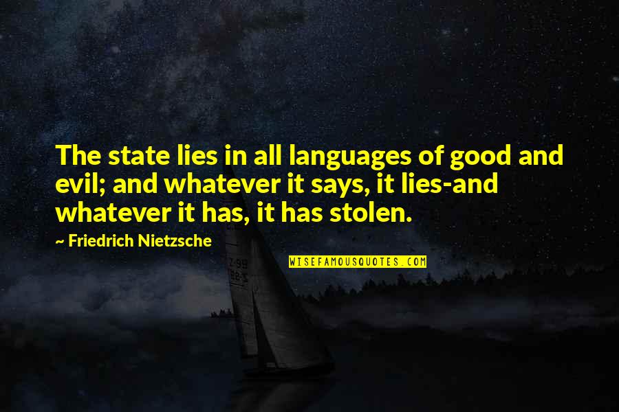 Vasetta Sutta Quotes By Friedrich Nietzsche: The state lies in all languages of good Vasetta Sutta Quotes By Friedrich Nietzsche: The state lies in all languages of good