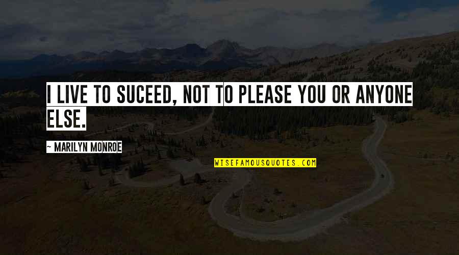Vasher Plastic Round Flat Quotes By Marilyn Monroe: I live to suceed, not to please you Vasher Plastic Round Flat Quotes By Marilyn Monroe: I live to suceed, not to please you