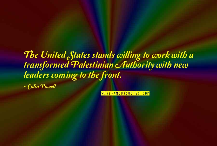 Vasher Texas Quotes By Colin Powell: The United States stands willing to work with