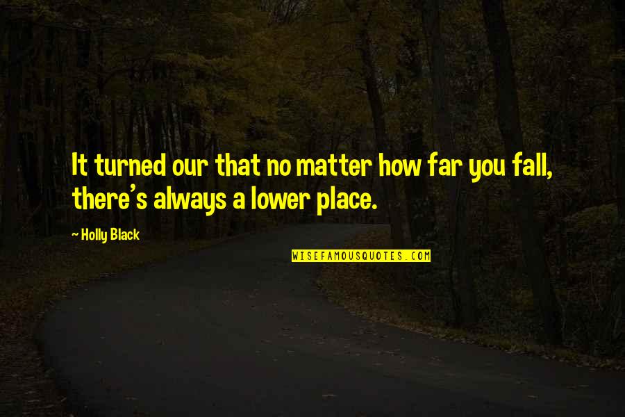 Vasia Resort Quotes By Holly Black: It turned our that no matter how far