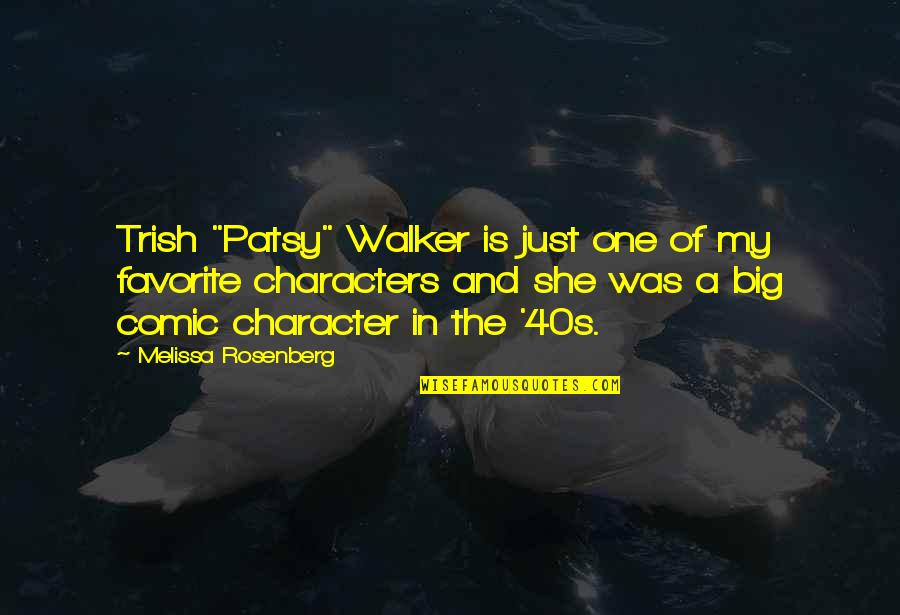 Vasiko Enstikto Quotes By Melissa Rosenberg: Trish "Patsy" Walker is just one of my