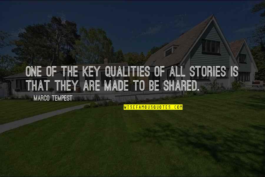 Vasiko Machabeli Quotes By Marco Tempest: One of the key qualities of all stories