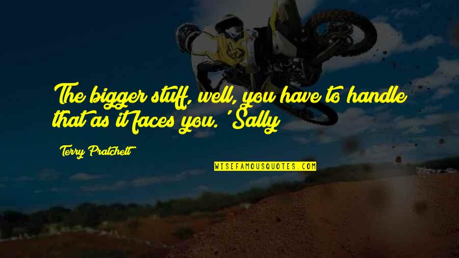 Vasilicos Quotes By Terry Pratchett: The bigger stuff, well, you have to handle Vasilicos Quotes By Terry Pratchett: The bigger stuff, well, you have to handle