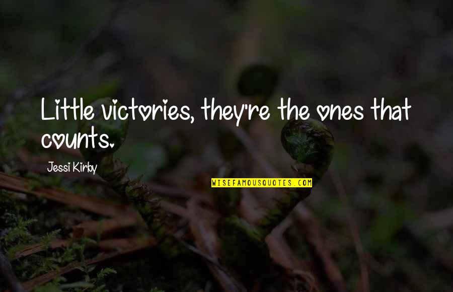 Vasilika Xhani Quotes By Jessi Kirby: Little victories, they're the ones that counts. Vasilika Xhani Quotes By Jessi Kirby: Little victories, they're the ones that counts.
